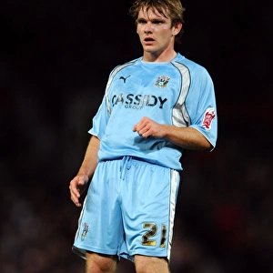 Jay Tabb at Old Trafford: Coventry City's Battle in the Carling Cup Third Round Against Manchester United (September 26, 2007)